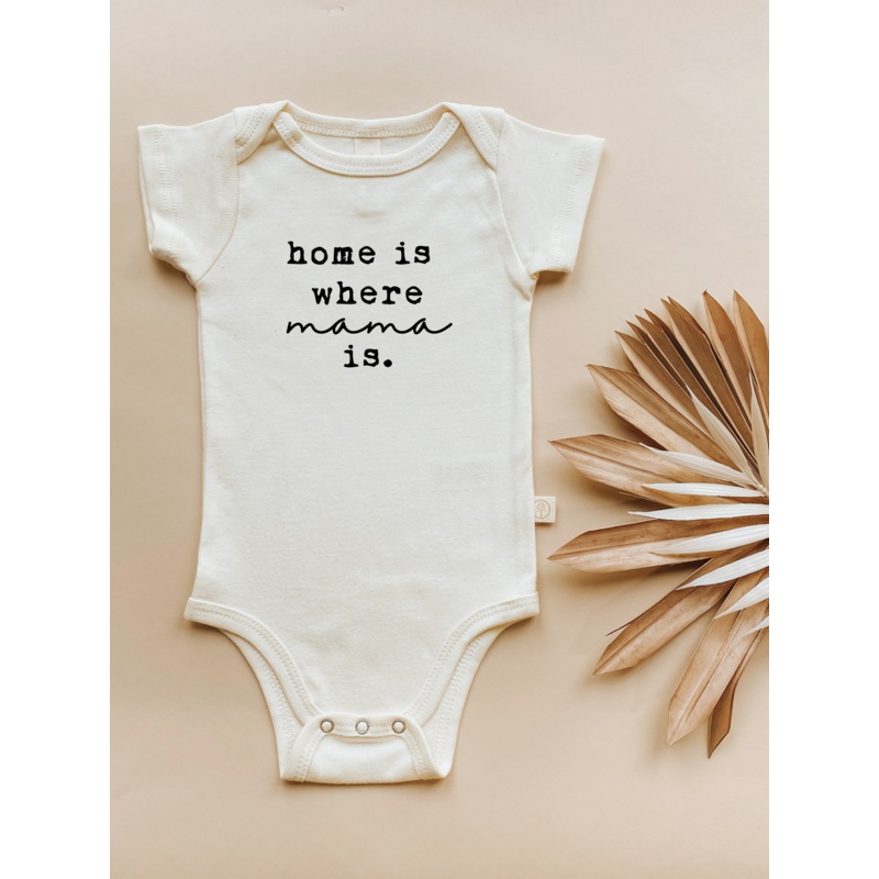 Home is Where Mama Is – Organic Cotton Bodysuit