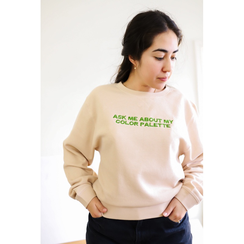 Ask Me About My Color Palette l Embroidered Waffle Pullover